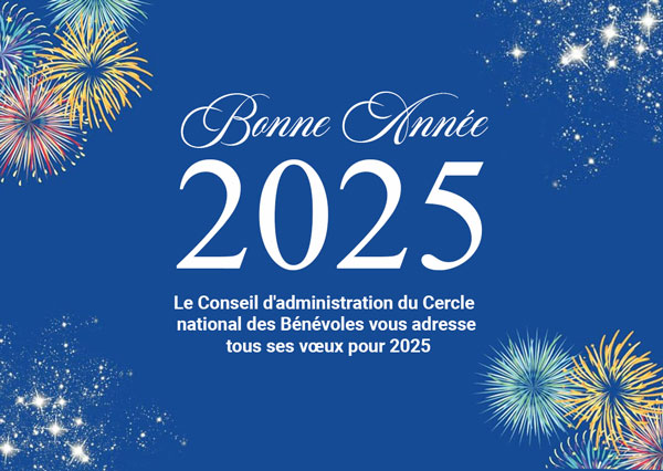 Le Conseil d'administration du Cercle national des Bénévoles vous adresse tous ses vœux pour 2025